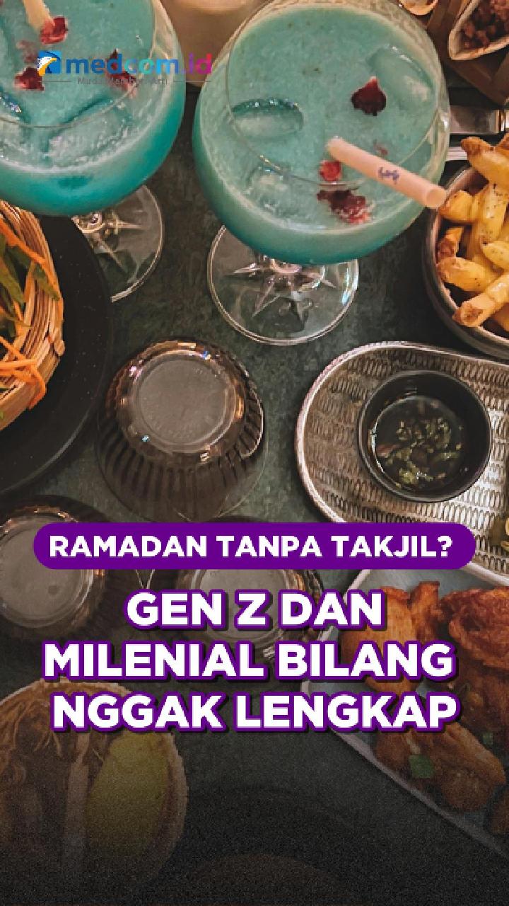 Ramadan Tanpa Takjil? Gen Z dan Milenial Bilang Nggak Lengkap