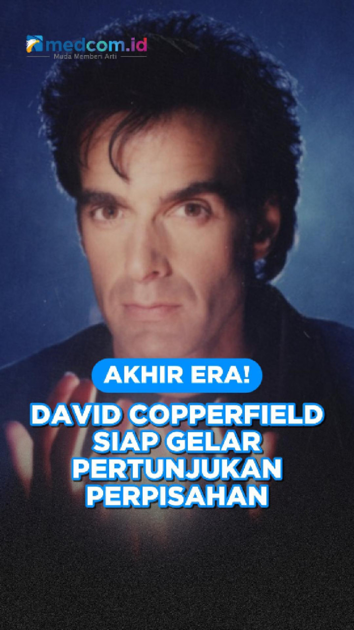 Akhir Era! David Copperfield Siap Gelar Pertunjukan Perpisahan