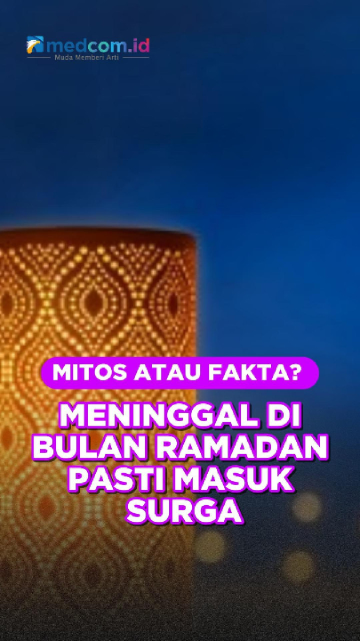 Mitos atau Fakta? Meninggal di Bulan Ramadan Pasti Masuk Surga