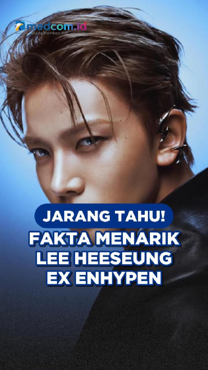 Jarang Tahu! Fakta Menarik Lee Heeseung Eks ENHYPEN