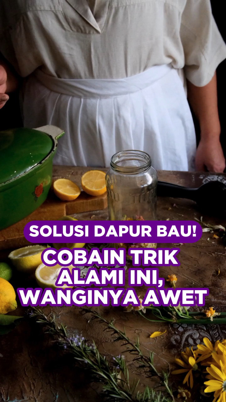 Solusi Dapur Bau! Cobain Trik Alami Ini, Wanginya Awet