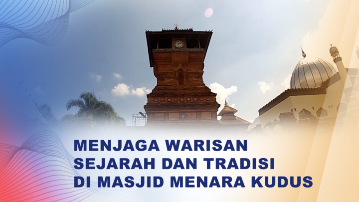 Masjid Menara Kudus dan Warisan Tradisi yang Terus Dijaga