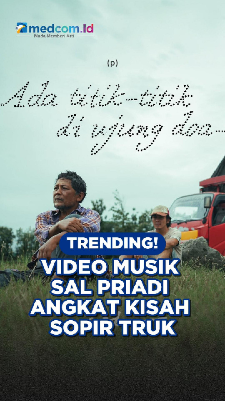 Trending! Video Musik Sal Priadi Angkat Kisah Sopir Truk