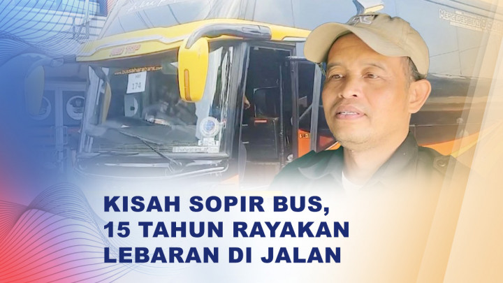 Kisah Sopir Bus Saat Lebaran, 15 Tahun Tak Mudik