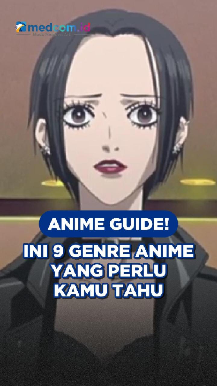 Anime Guide! Ini 9 Genre Anime yang Perlu Kamu Tahu