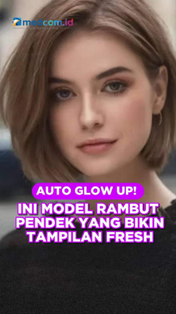 Auto Glow Up! Ini Model Rambut Pendek yang Bikin Tampilan Fresh