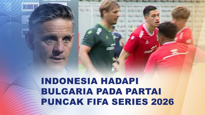 Final FIFA Series 2026, Mampukah Timnas Indonesia Kalahkan Bulgaria?