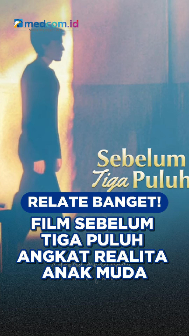 Relate Banget! Film Sebelum Tiga Puluh Angkat Realita Anak Muda