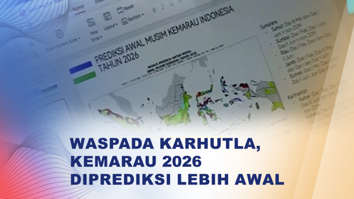 Kemarau 2026 Diprediksi Lebih Awal, Waspada Karhutla