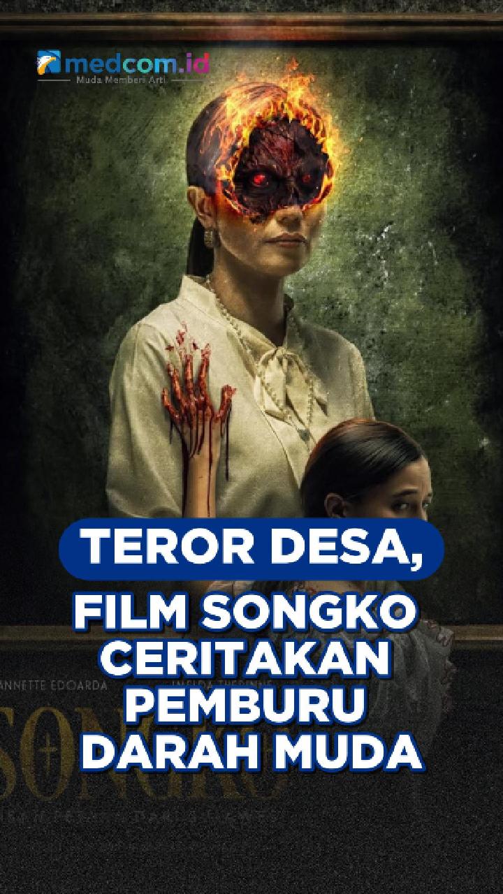 Teror Desa, Film Songko Ceritakan Pemburu Darah Muda
