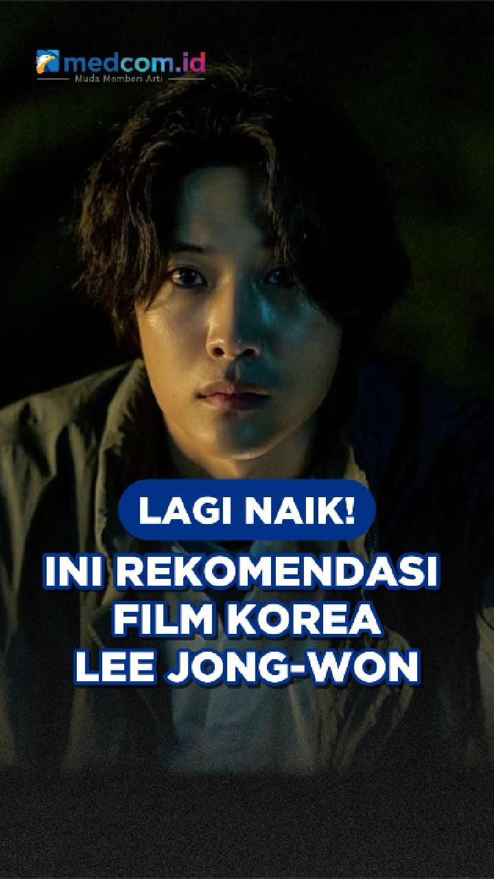 Lagi Naik! Ini Rekomendasi Film Korea Lee Jong-won