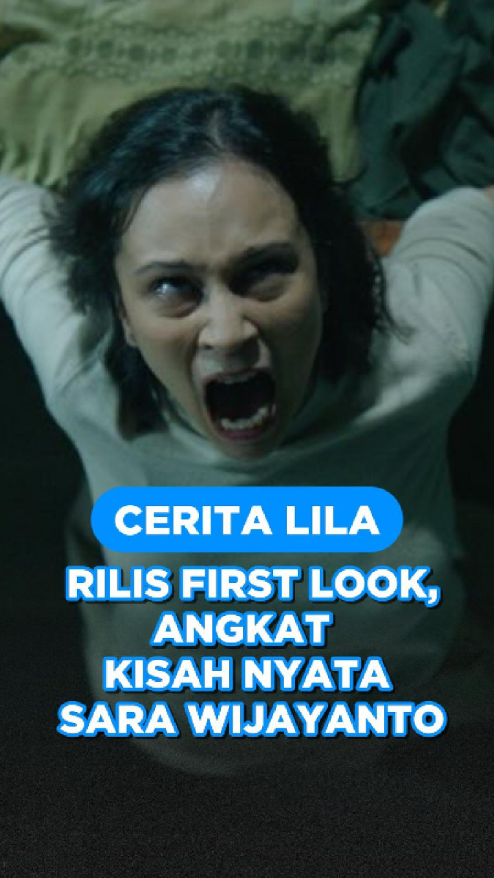 Cerita Lila Rilis First Look, Angkat Kisah Nyata Sara Wijayanto