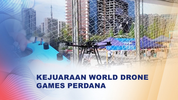 Adu Ketangkasan di Udara, Ratusan Tim Ramaikan World Drone Games
