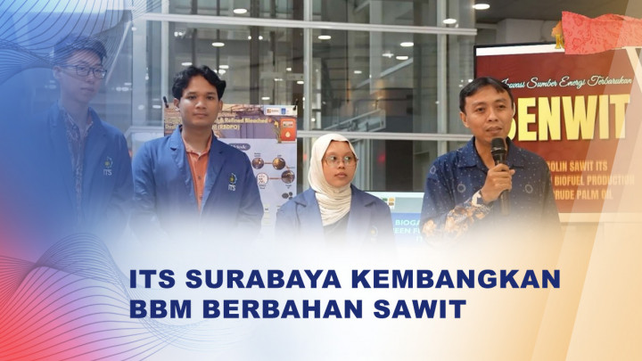 Ramah Lingkungan, Bensin Sawit Karya ITS Siap Diuji Lebih Lanjut