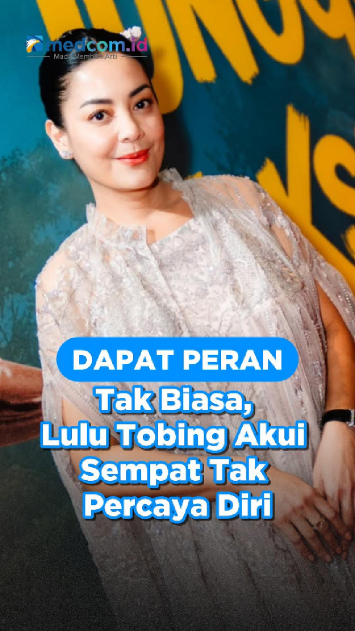 Dapat Peran Tak Biasa, Lulu Tobing Akui Sempat Tak Percaya Diri