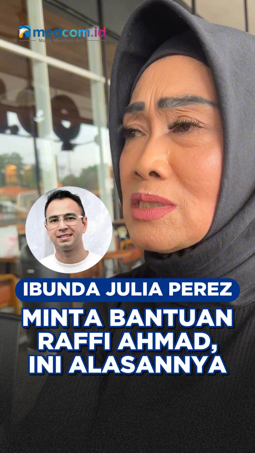 Ibunda Julia Perez Minta Bantuan Raffi Ahmad, Ini Alasannya