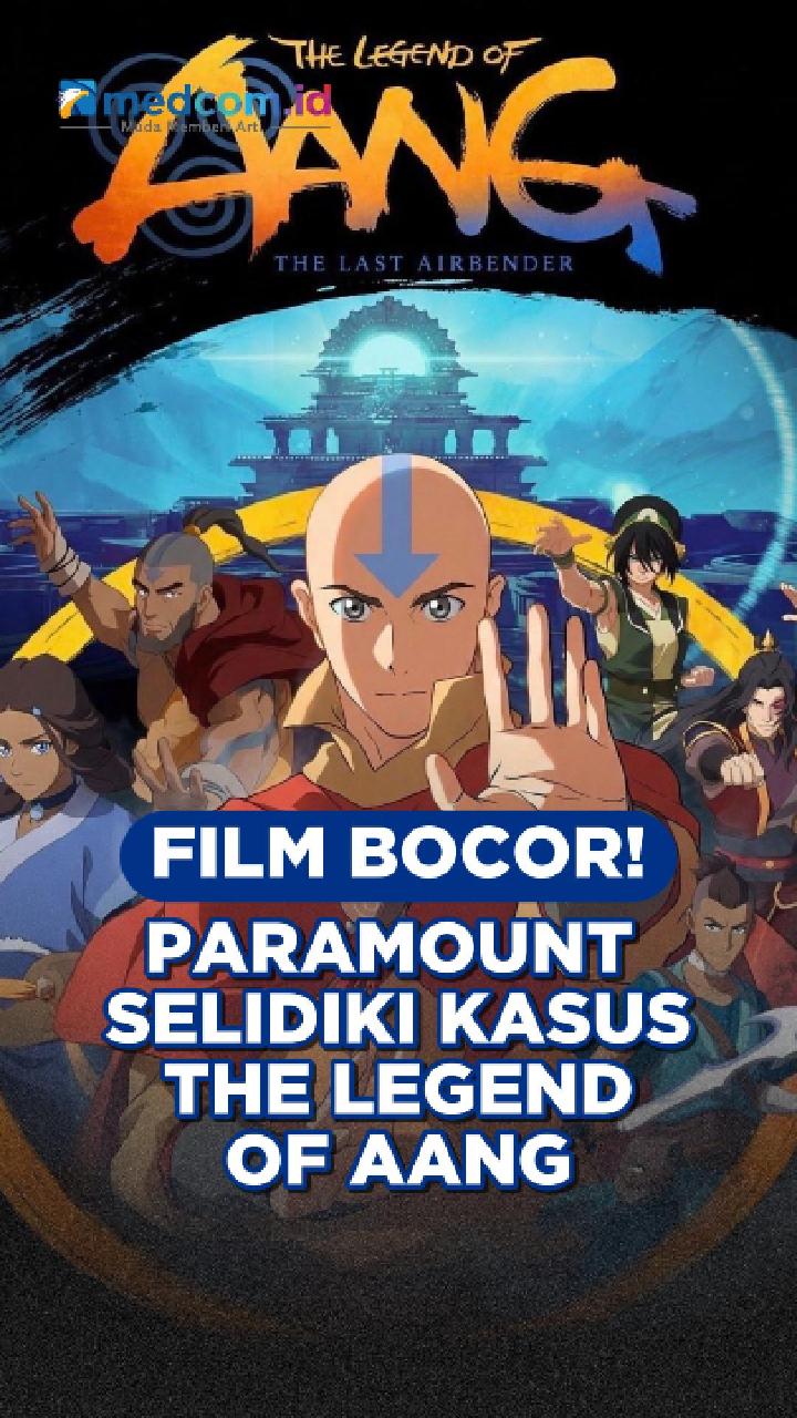 Film Bocor! Paramount Selidiki Kasus The Legend Of Aang