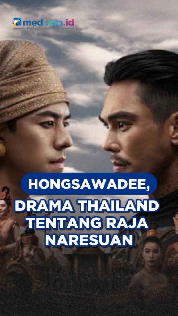 Hongsawadee, Drama Thailand tentang Raja Naresuan