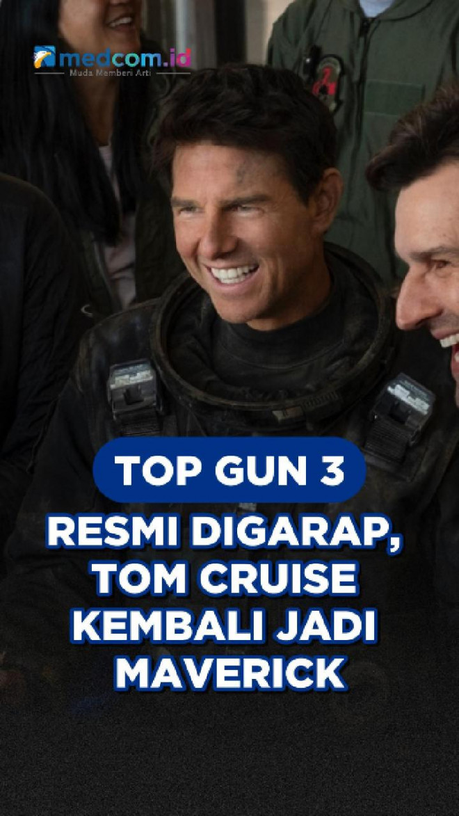 Top Gun 3 Resmi Digarap, Tom Cruise Kembali Jadi Maverick