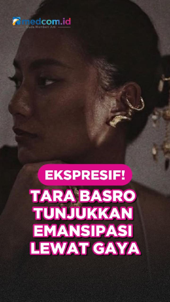 Ekspresif! Tara Basro Tunjukkan Emansipasi Lewat Gaya