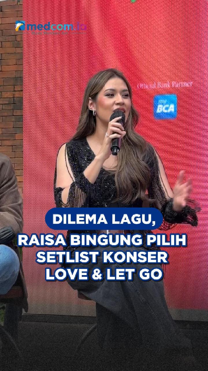 Dilema Lagu, Raisa Bingung Pilih Setlist Konser Love & Let Go