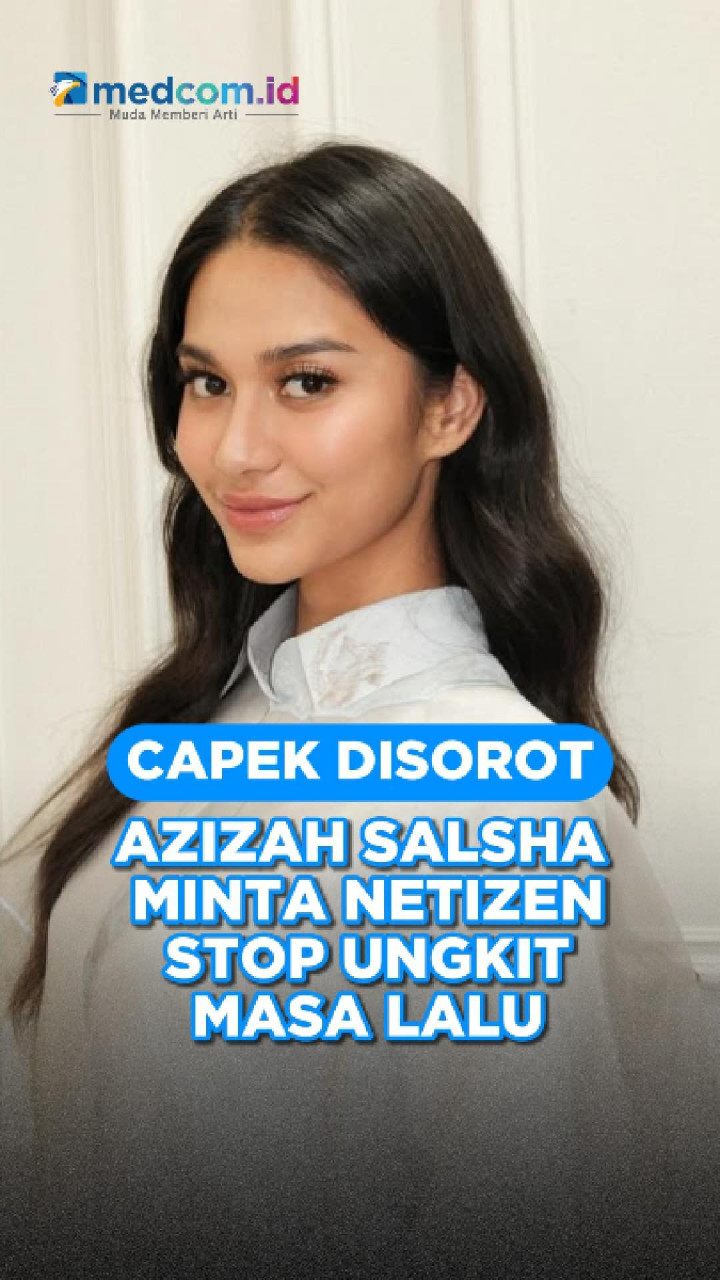 Capek Disorot, Azizah Salsha Minta Netizen Stop Ungkit Masa Lalu