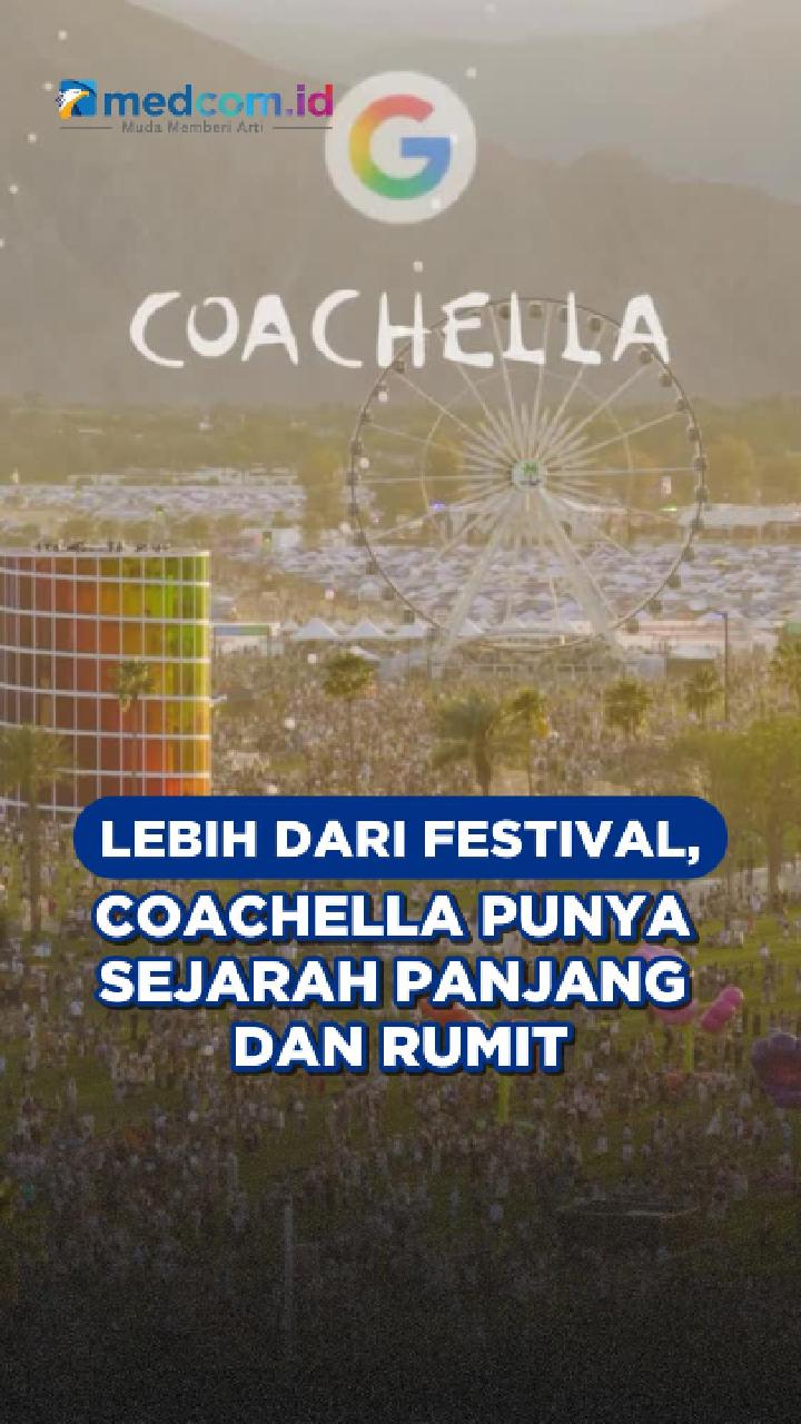 Lebih dari Festival, Coachella Punya Sejarah Panjang dan Rumit
