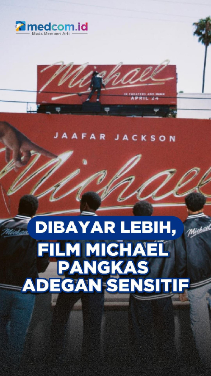 Dibayar Lebih, Film Michael Pangkas Adegan Sensitif