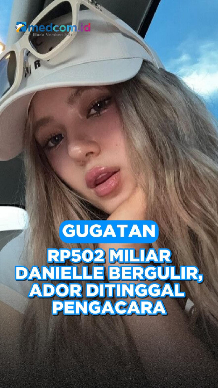 Gugatan Rp502 Miliar Danielle Bergulir, ADOR Ditinggal Pengacara