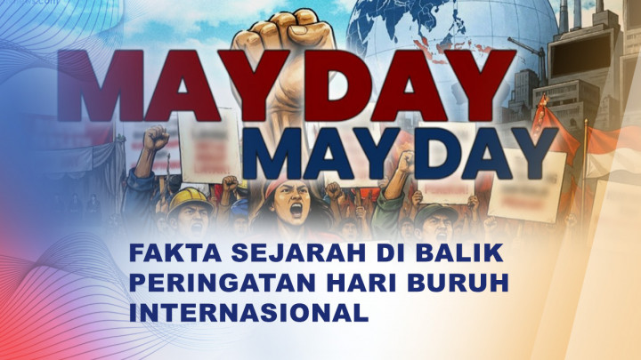 Bukan Sekadar Libur, Ini Sejarah dan Makna Hari Buruh Internasional