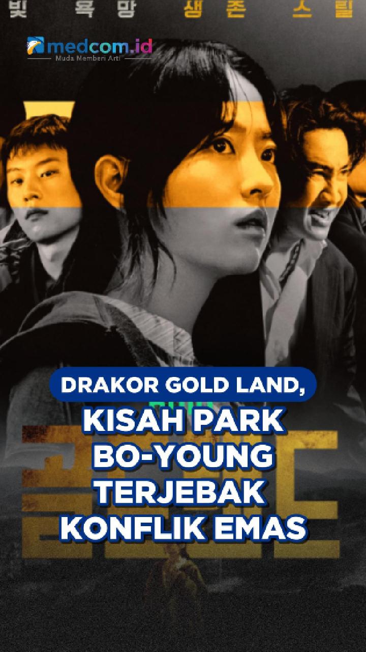 Drakor Gold Land, Kisah Park Bo-young Terjebak Konflik Emas