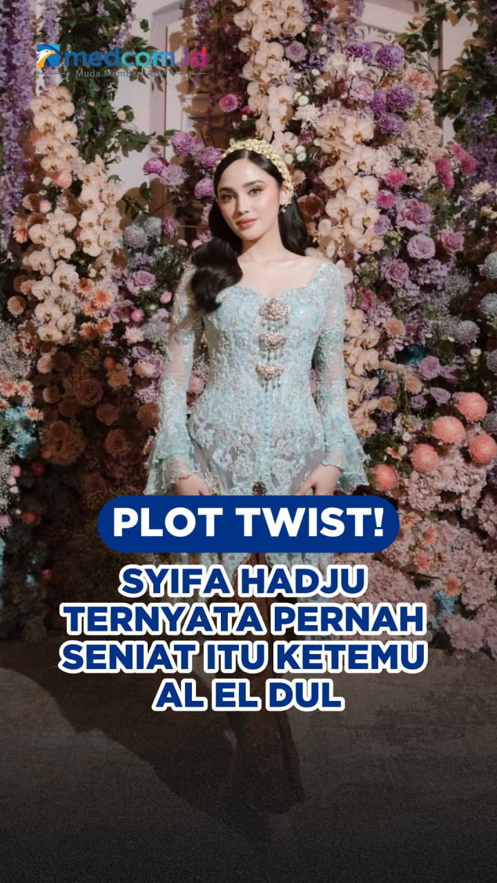 Plot Twist! Syifa Hadju Ternyata Pernah Seniat Itu Ketemu Al El Dul