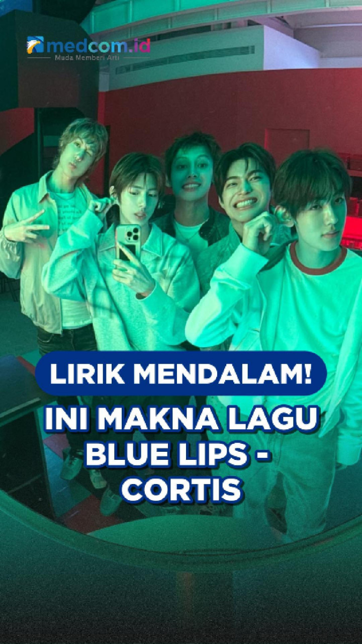 Lirik Mendalam! Ini Makna Lagu 'Blue Lips' - CORTIS