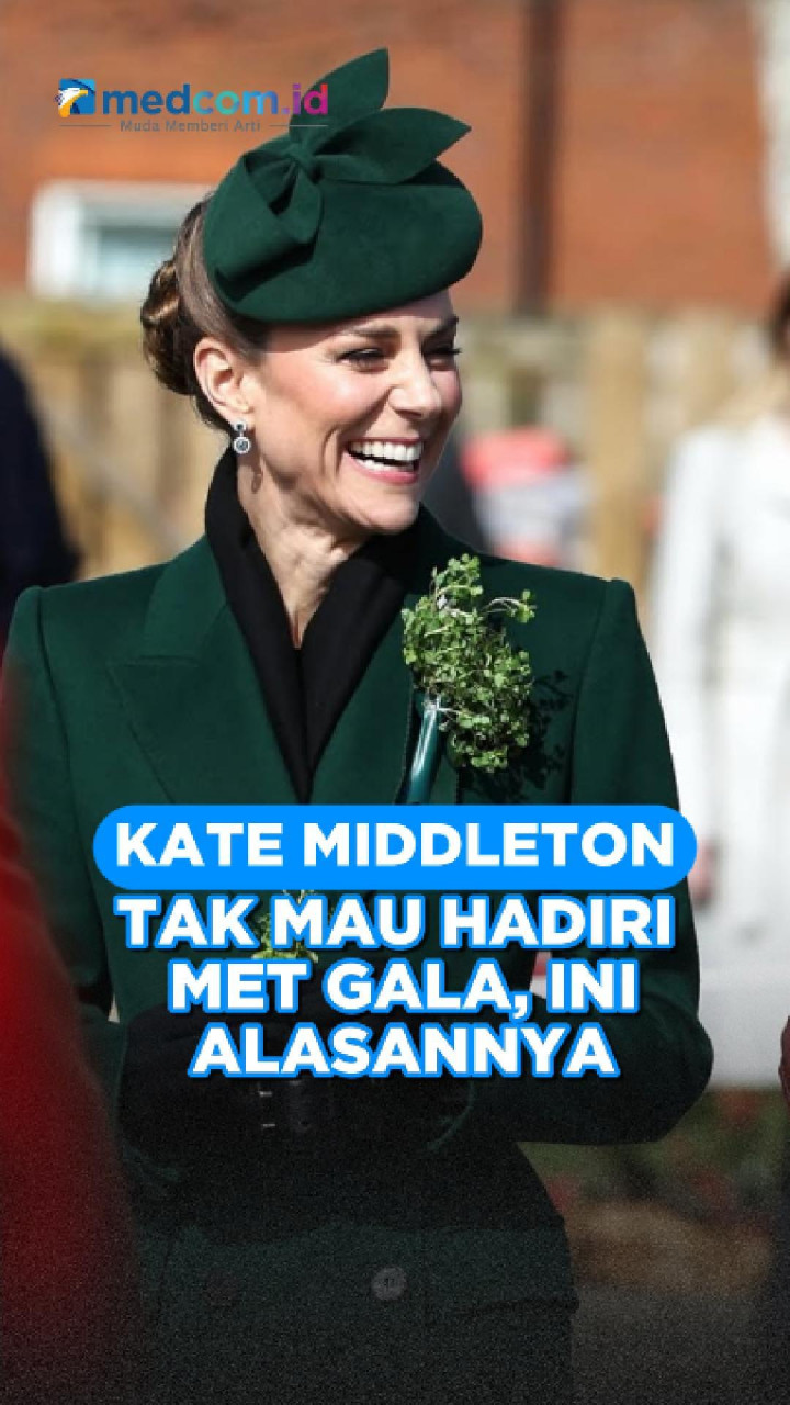 Kate Middleton Tak Mau Hadiri Met Gala, Ini Alasannya
