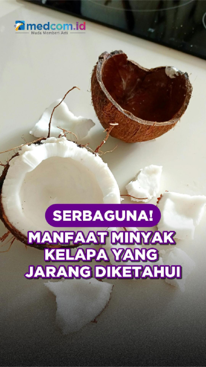 Serbaguna! Manfaat Minyak Kelapa yang Jarang Diketahui