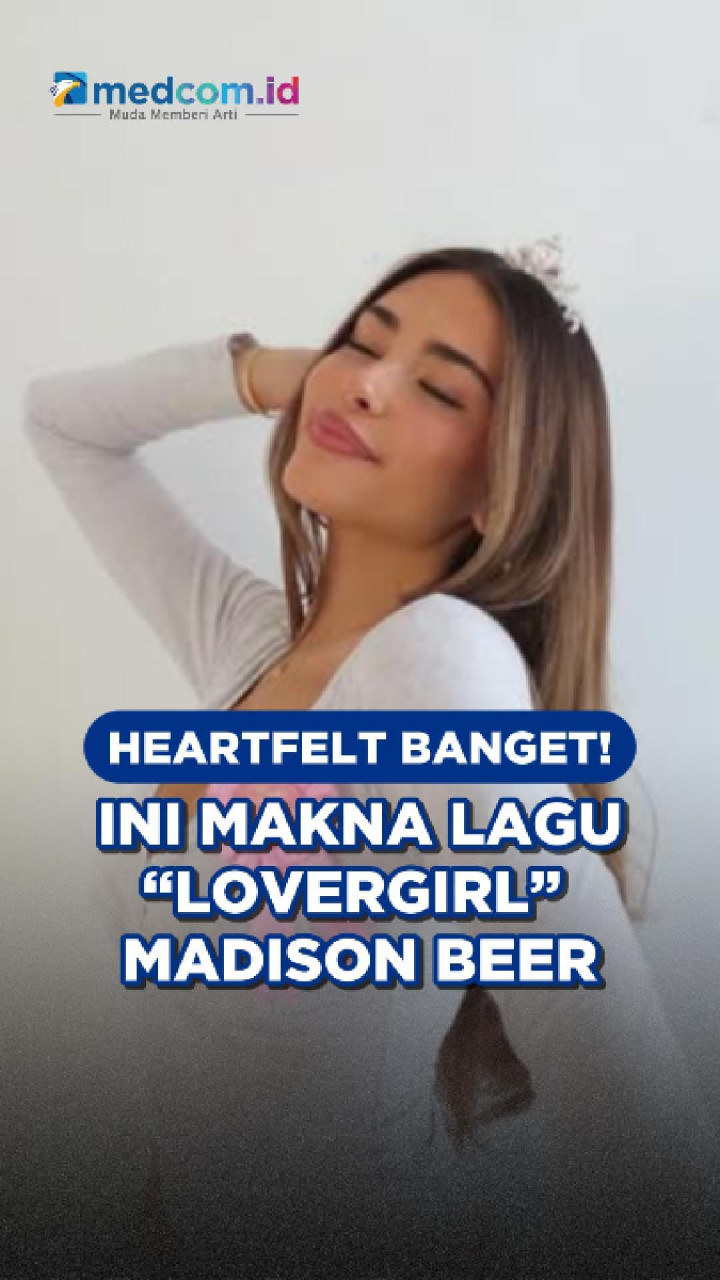 Heartfelt Banget! Ini Makna Lagu “lovergirl” Madison Beer