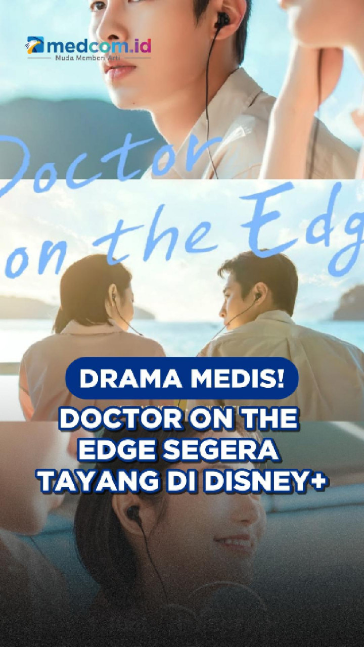 Drama Medis! Doctor on the Edge Segera Tayang di Disney+