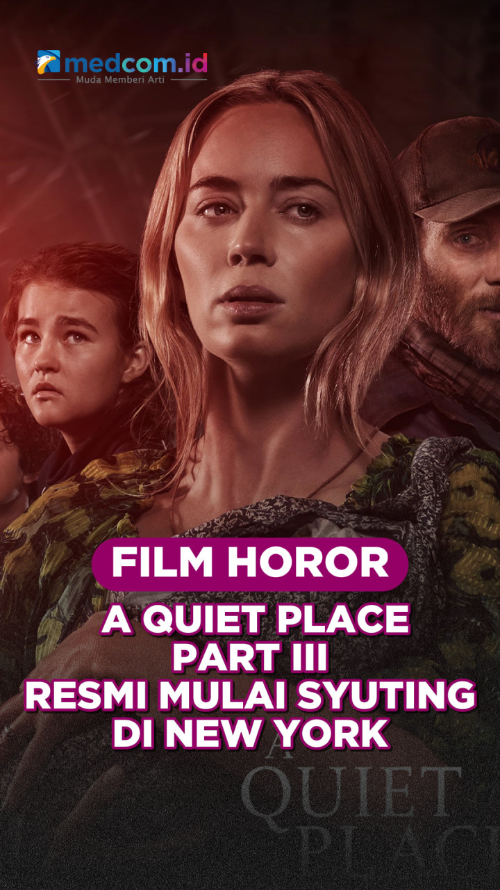 Film Horor A Quiet Place Part III Resmi Mulai Syuting di New York
