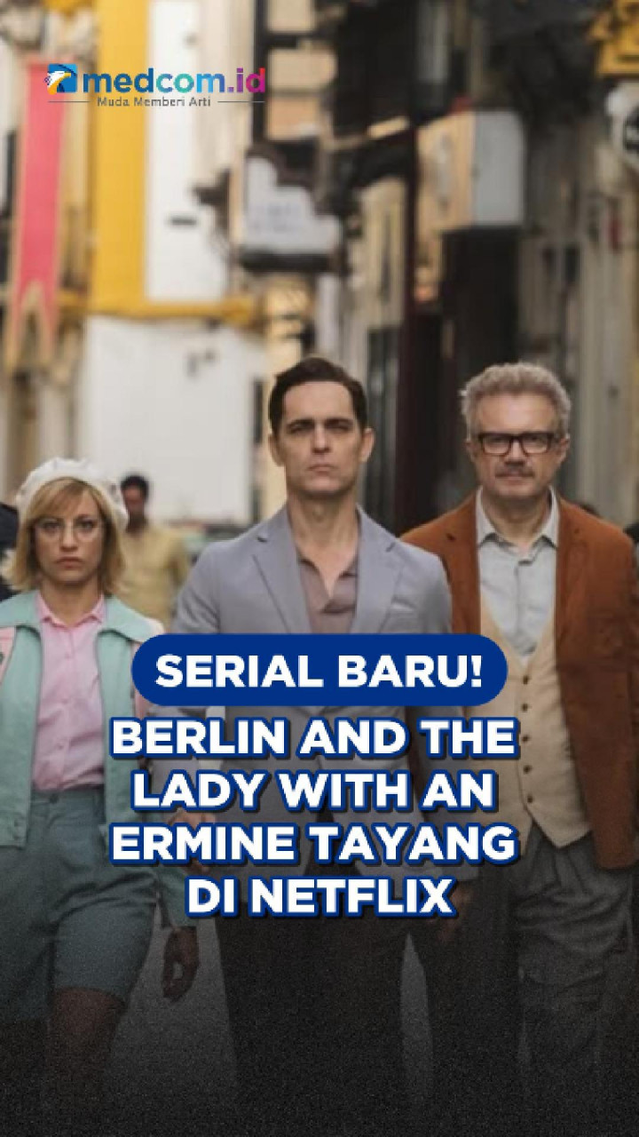 Serial Baru! Berlin and The Lady with an Ermine Tayang di Netflix