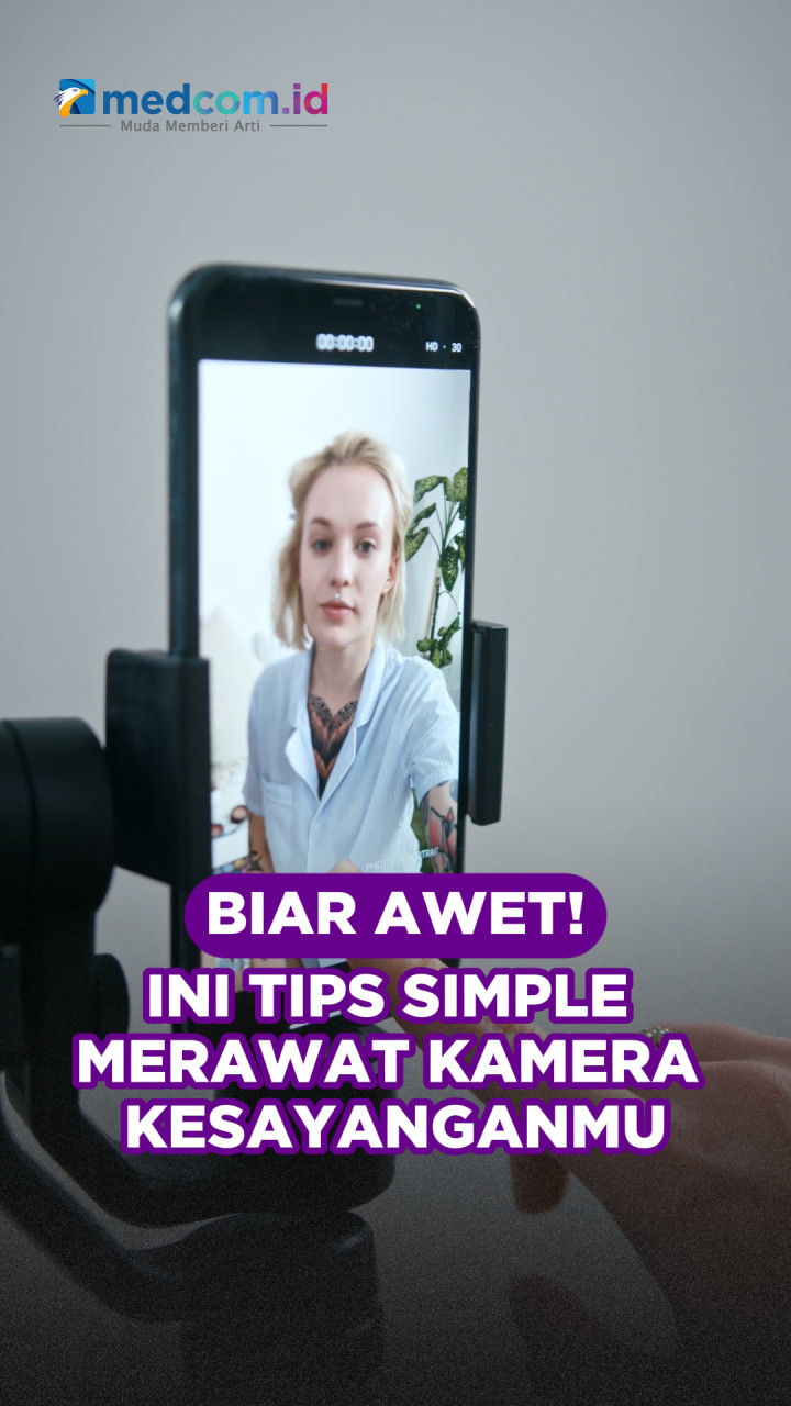 Biar Awet! Ini Tips Simple Merawat Kamera Kesayanganmu