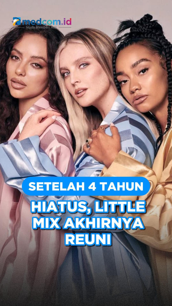 Setelah 4 Tahun Hiatus, Little Mix Akhirnya Reuni