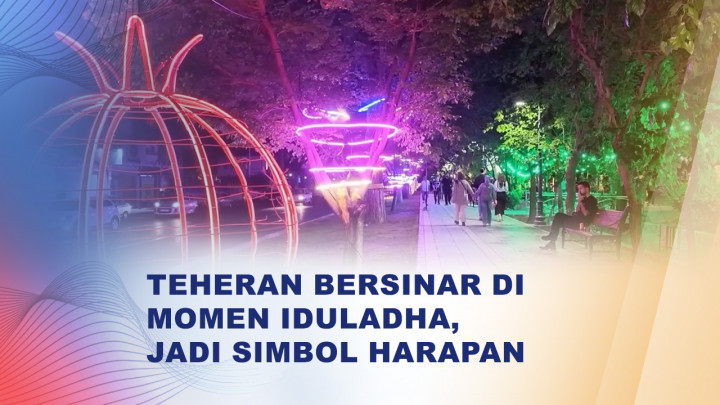 Festival Cahaya Lima Hari Hidupkan Semangat Warga Teheran Pascakonflik