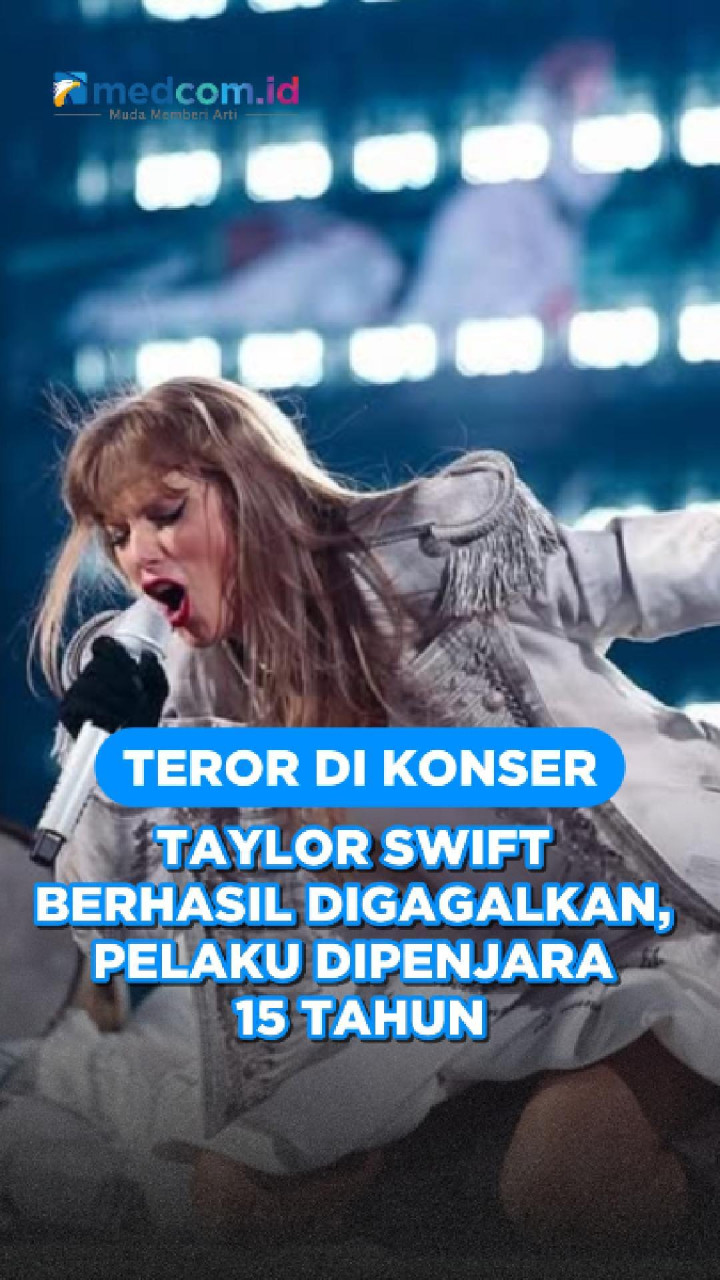 Teror di Konser Taylor Swift Berhasil Digagalkan, Pelaku Dipenjara 15 Tahun