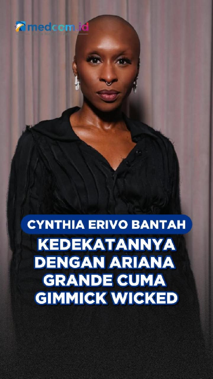 Cynthia Erivo Bantah Kedekatannya dengan Ariana Grande Cuma Gimmick Wicked