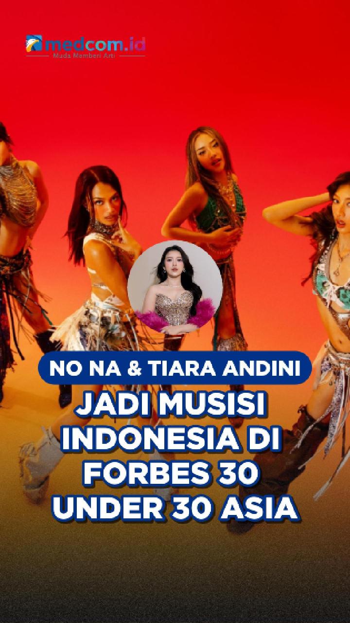 no na dan Tiara Andini Jadi Musisi Indonesia di Forbes 30 Under 30 Asia