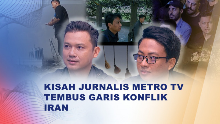 Menembus Iran, Kisah Jurnalis Metro TV dari Zona Konflik