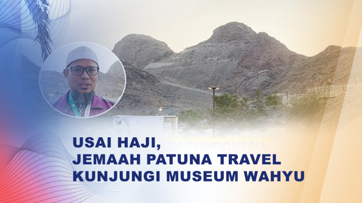 Wisata Religi Usai Haji, Jemaah Patuna Travel Dalami Sejarah Islam di Museum Wahyu