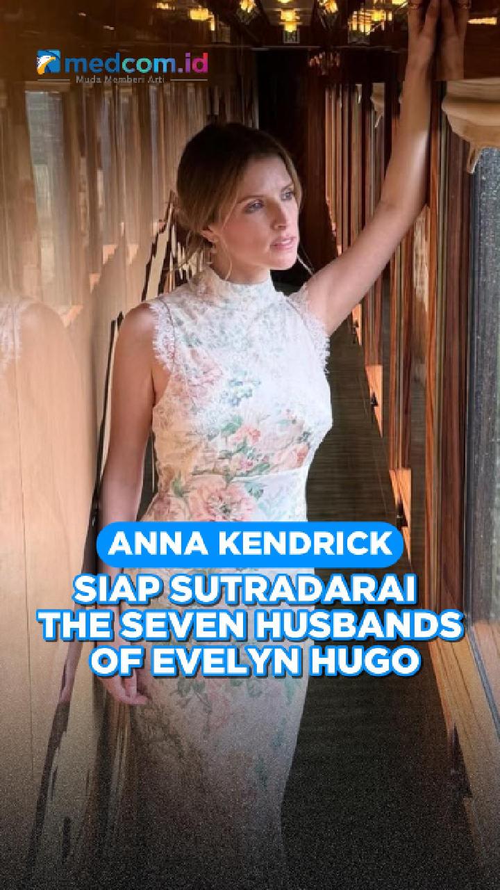 Anna Kendrick Siap Sutradarai The Seven Husbands of Evelyn Hugo