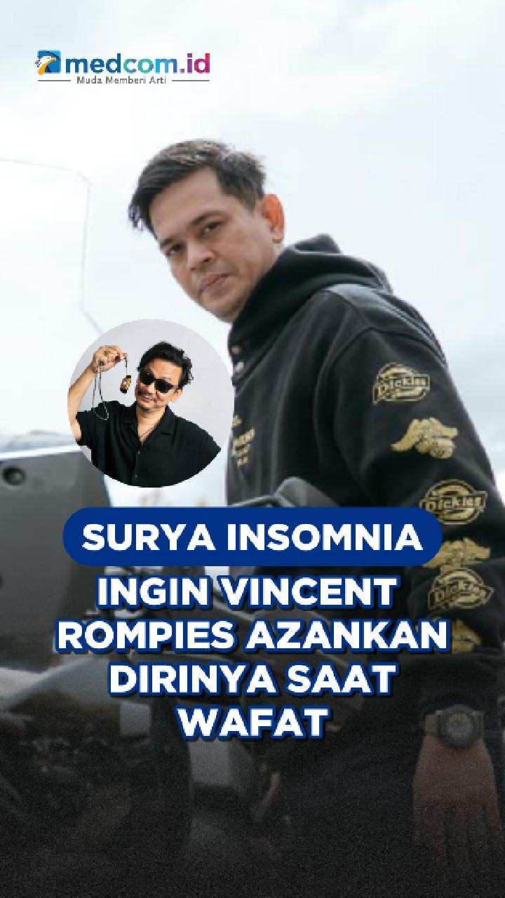 Surya Insomnia Ingin Vincent Rompies Azankan Dirinya Saat Wafat