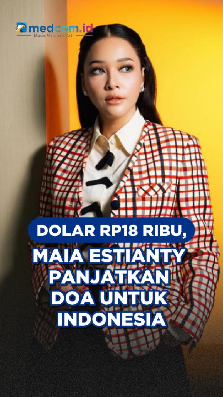 Dolar Tembus Rp18 Ribu, Maia Estianty Panjatkan Doa untuk Indonesia